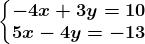 \left\\beginmatrix -4x+3y=10\\5x-4y=-13 \endmatrix\right.